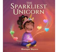 The Sparkliest Unicorn: A Picture Book to Help Kids Navigate Shyness & Embrace Self-Expression