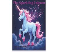 The Sparkling Unicorn: Rosie The Unicorn