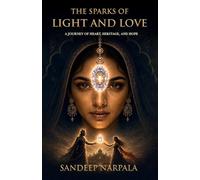 The Sparks of Light and Love: A Journey of Heart, Heritage, and Hope