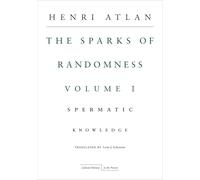 The Sparks of Randomness, Volume 1: Spermatic Knowledge (Cultural Memory in the Present)
