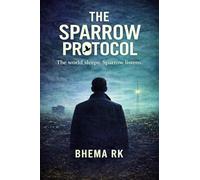 The Sparrow Protocol: The world sleeps. Sparrow listens