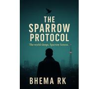 The Sparrow Protocol: The world sleeps. Sparrow listens