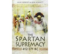 The Spartan Supremacy 412-371 BC