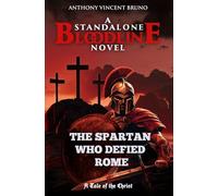 The Spartan Who Defied Rome: A Standalone Bloodline Novel
