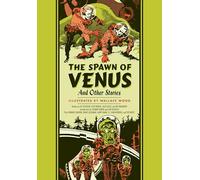 The Spawn Of Venus And Other Stories (The Fantagraphics EC Comics Artists Library)