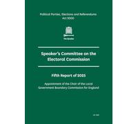 The Speaker’s Committee on The Electoral Commission 5th Report. Appointment of the Chair of the Local Government Boundary Commission for England (House of Commons Paper) HC 1401