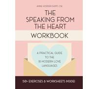 The Speaking from the Heart Workbook: A Practical Guide to the Modern Love Languages