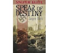 The Spear of Destiny (Sniper Elite) (A Sniper Elite Worlds Novel)