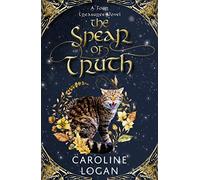 The Spear of Truth: A Four Treasures Novel (Book 4)