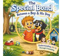 The Special Bond Between a Boy and His Dog: Understanding ADHD Through Friendship