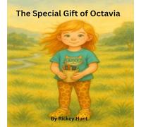 The Special Gift of Octavia: A Quiet Celebration of Autism, Art, and Unspoken Love (Octavia legacy series)
