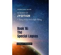 The Special Lagnas: A Journey into the World of Vedic Astrology (In Search of Jyotish)