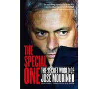 The Special One: The Secret World of Jose Mourinho: The Dark Side of Jose Mourinho