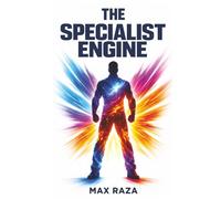 THE SPECIALIST ENGINE: Unlocking your ADHD Superpower: A Field Manual for Neurodivergent Wealth and Focus