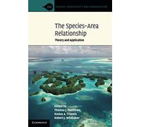 The Species-Area Relationship: Theory and Application (Ecology, Biodiversity and Conservation)