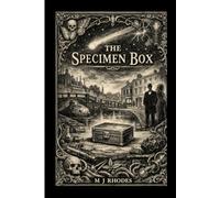 The Specimen Box: A Curious Collection of Peculiar Beasts