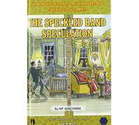 The Speckled Band Speculation: 8 (The Unexpurgated Adventures of Sherlock Holmes)