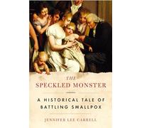 The Speckled Monster: A Historical Tale of Battling Smallpox