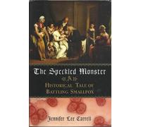 The Speckled Monster: A Historical Tale of Battling Smallpox