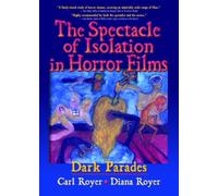 The Spectacle of Isolation in Horror Films : Dark Parades