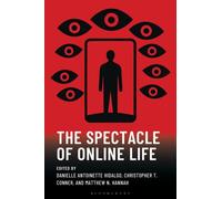 The Spectacle of Online Life