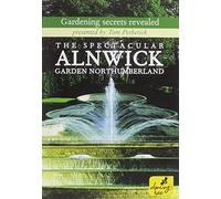 The Spectacular Alnwick Gardens [DVD]