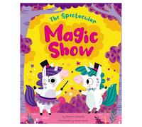 The Spectacular Magic Show - Childrens Storybook for Ages 1-3 - Toddler Book with Colourful Illustrations - 24-Page Kids Picture Book About Friendship & Confidence
