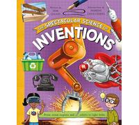 The Spectacular Science of Inventions