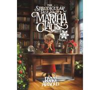 The Spectacular Tale of Martha Claus