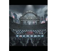 THE SPECTATOR STATE: How Citizens Became Audiences in Their Own Democracy