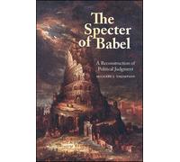 The Specter of Babel : A Reconstruction of Political Judgment