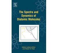 The Spectra and Dynamics of Diatomic Molecules: Revised and Enlarged Edition
