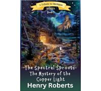 The Spectral Sprouts: Mystery of the Copper Light (The Spectral Sprouts Mysteries)