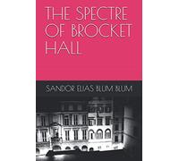 THE SPECTRE OF BROCKET HALL