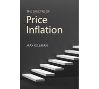 The Spectre of Price Inflation: Evidence, Theory and Policy