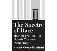 The Spectre of Race: How Discrimination Haunts Western Democracy