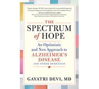 The Spectrum of Hope: An Optimistic and New Approach to Alzheimer's Disease and Other Dementias