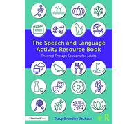 The Speech and Language Activity Resource Book: Themed Therapy Sessions for Adults