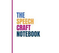 The Speech Craft Notebook: The Speech Craft Notebook is your structured space to craft, refine, and perfect speeches like a champion.