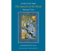 The Speech of the Birds: Mantiqu't-Tair (Islamic Texts Society)