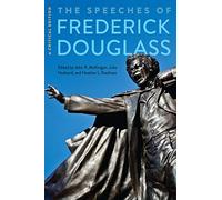 The Speeches of Frederick Douglass: A Critical Edition