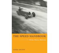 The Speed Handbook: Velocity, Pleasure, Modernism (Post-Contemporary Interventions)