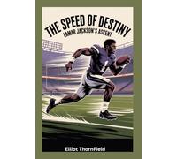 The Speed of Destiny: Lamar Jackson’s Ascent