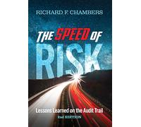 The Speed of Risk: Lessons Learned on the Audit Trail, 2ND EDITION