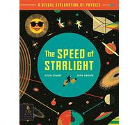 The Speed of Starlight : How Physics, Light and Sound Work