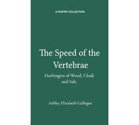 The Speed of the Vertebrae, Harbingers of Wood, Cloak and Salt. (Edition1st)