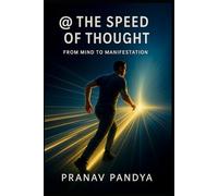 @ THE SPEED OF THOUGHT From Mind To Manifestation