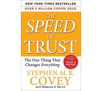 The Speed of Trust: The One Thing That Changes Everything