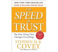 The Speed of Trust: The One Thing That Changes Everything