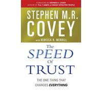 The Speed of Trust: The One Thing that Changes Everything by Stephen M.R. Covey